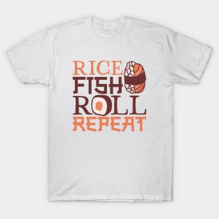 Rice Fish Roll Repeat - Sushi T-Shirt